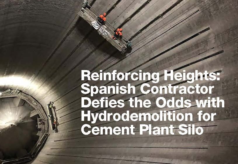 Reinforcing Heights: Spanish Contractor Defies the Odds with Hydrodemolition for Cement Plant Silo